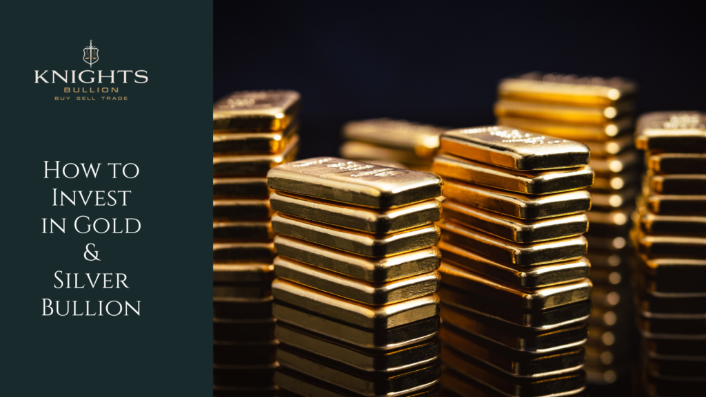 How to Invest in Gold/Silver Bullion?